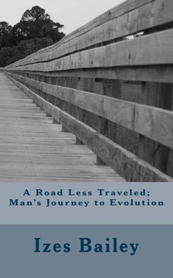 A Road Less Traveled; Man's Journey To Evolution