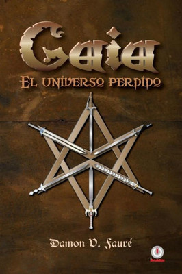 Gaia: El Universo Perdido (Spanish Edition)