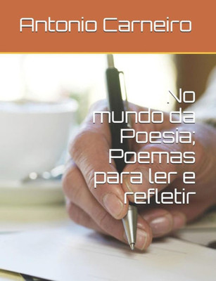 No Mundo Da Poesia; Poemas Para Ler E Refletir (Portuguese Edition)