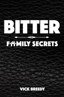 Bitter Family Secrets (Bitter Series)