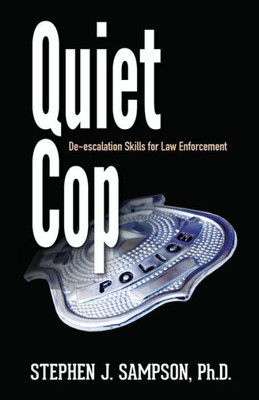 Quiet Cop: Social Tactics For Law Enforcement Professionals