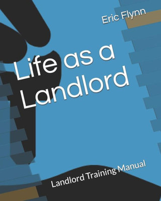 Life As A Landlord: Landlord Training Manual (Apartment Medic Landlord Training)