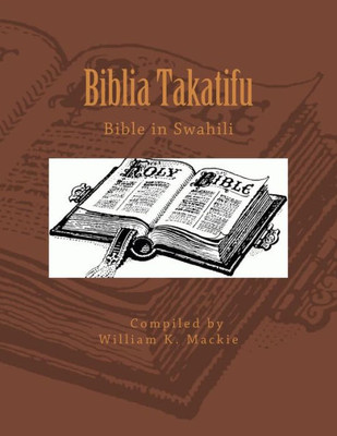Biblia Takatifu: Bible In Swahili (Swahili Edition)