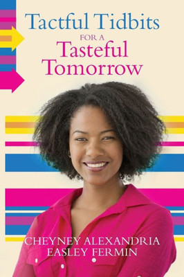 Tactful Tidbits For A Tasteful Tomorrow: Full Color Edition