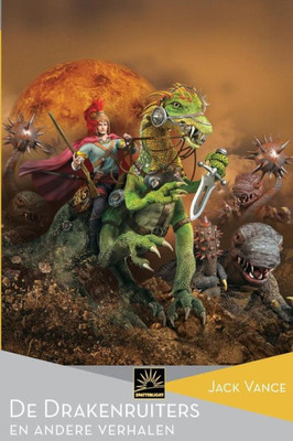 De Drakenruiters En Andere Verhalen (Het Verzameld Werk Van Jack Vance) (Dutch Edition)