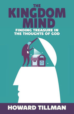 The Kingdom Mind: Finding Treasure In The Thoughts Of God
