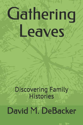Gathering Leaves: Discovering Family Histories