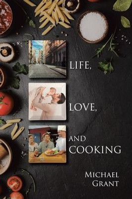 Life, Love And Cooking