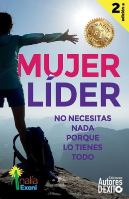Mujer Líder: No Necesitas Nada, Porque Lo Tienes Todo (Mujeres De exito) (Spanish Edition)