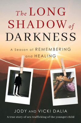 The Long Shadow Of Darkness: A Season Of Remembering And Healing