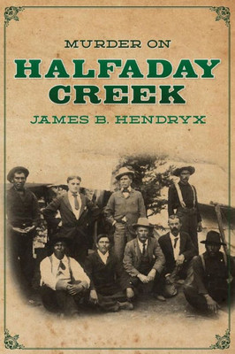 Murder On Halfaday Creek