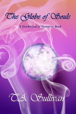 The Globe Of Souls (Darkwind Of Danaria)