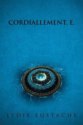Cordiallement, E. (French Edition)
