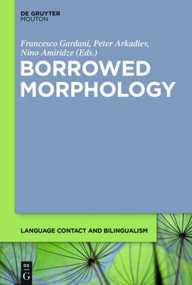 Borrowed Morphology (Language Contact And Bilingualism [Lcb])