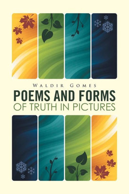 Poems And Forms Of Truth In Pictures