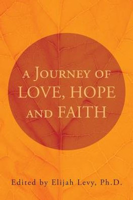 A Journey Of Love, Hope And Faith