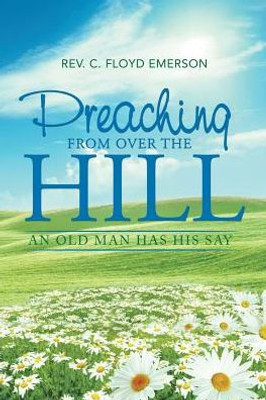 Preaching From Over The Hill