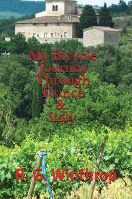 My Bicycle Journey Through France And Italy