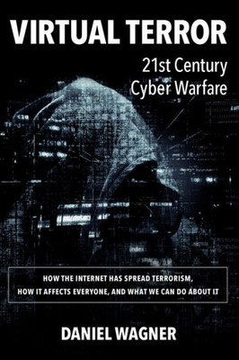 Virtual Terror: 21St Century Cyber Warfare