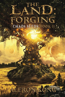 The Land: Forging: A Litrpg Saga (Chaos Seeds)