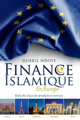 Finance Islamique En Europe: Etats Des Lieux Des Produits Et Services (French Edition)