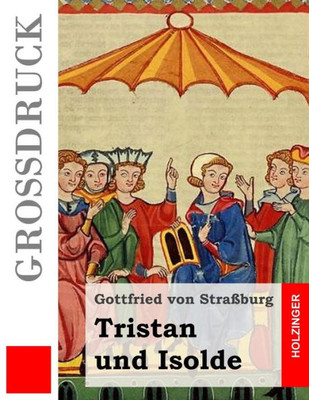 Tristan Und Isolde (Großdruck) (German Edition)