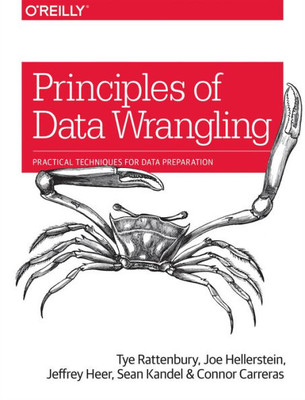 Principles Of Data Wrangling: Practical Techniques For Data Preparation