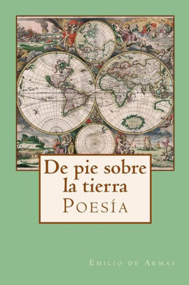 De Pie Sobre La Tierra (Spanish Edition)