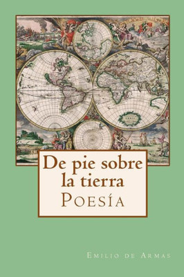 De Pie Sobre La Tierra (Spanish Edition) De Pie Sobre La Tierra (Spanish Edition)