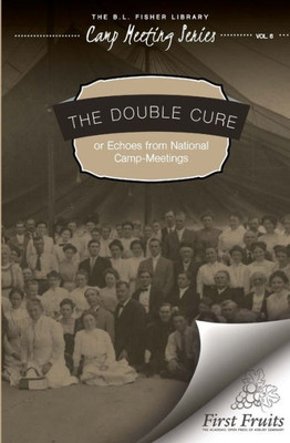 The Double Cure: Echoes From National Camp Meetings