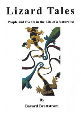 Lizard Tales: People And Events In The Life Of A Naturalist