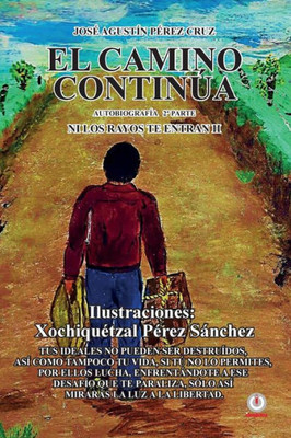 El Camino Continua: Ni Los Rayos Te Entran Ii (Spanish Edition)
