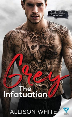 Grey: The Infatuation (Spectrum Series)