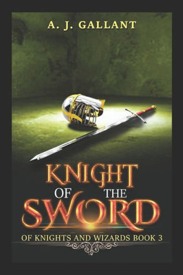 Knight Of The Sword (Of Knights And Wizards)