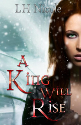 A King Will Rise: (Legendary Series #4) (The Legendary Series)