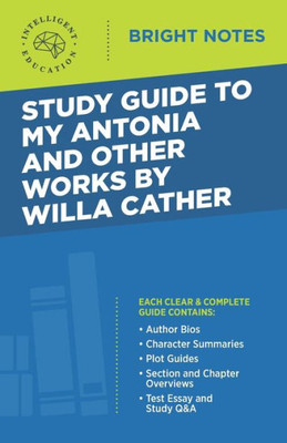 Study Guide To My Antonia And Other Works By Willa Cather (Bright Notes)