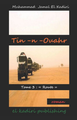 Tin -N- Ouahr: Tome 3: "Route" (Tin-N-Ouahr Tome 1Er "Soldats De Plomb") (French Edition)