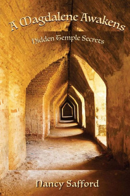 A Magdalene Awakens: Hidden Temple Secrets