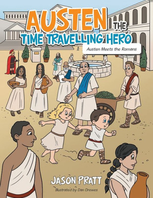 Austen The Time Travelling Hero: Austen Meets The Romans