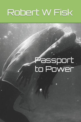 Passport To Power (A Richard West Thriller #4)