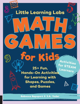 Little Learning Labs: Math Games For Kids, Abridged Paperback Edition: 25+ Fun, Hands-On Activities For Learning With Shapes, Puzzles, And Games (Volume 6) (Little Learning Labs, 6)