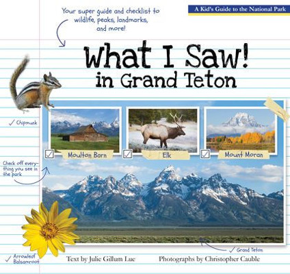 What I Saw In Grand Teton: A Kid's Guide To The National Park