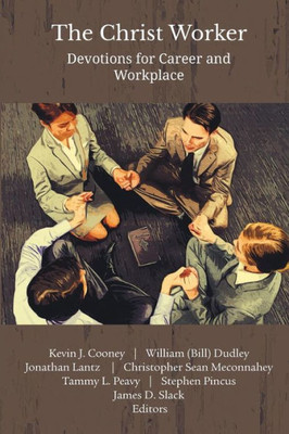 The Christ Worker: Devotions For Career And Workplace