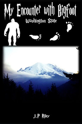 My Encounter With Bigfoot: Washington State (Finding Sasquatch)