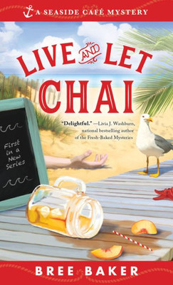 Live And Let Chai: A Beachfront Cozy Mystery