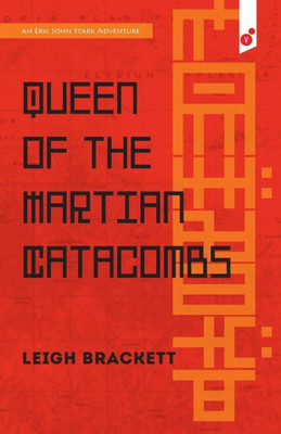 Queen Of The Martian Catacombs: An Eric John Stark Adventure