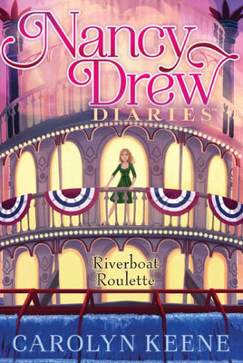 Riverboat Roulette (Nancy Drew Diaries)