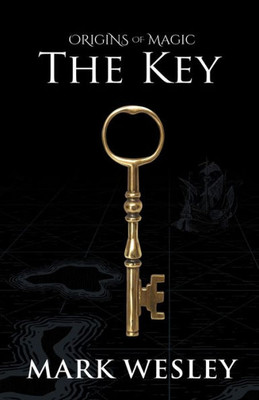 The Key: Book One (Origins Of Magic)