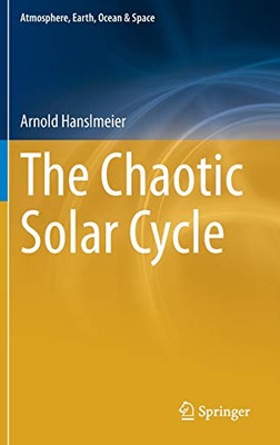 The Chaotic Solar Cycle (Atmosphere, Earth, Ocean & Space)