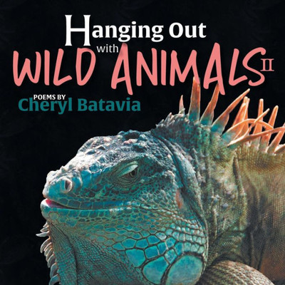 Hanging Out With Wild Animals - Book Two